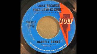 Just Because Your Love Is Gone -  Darrell Banks