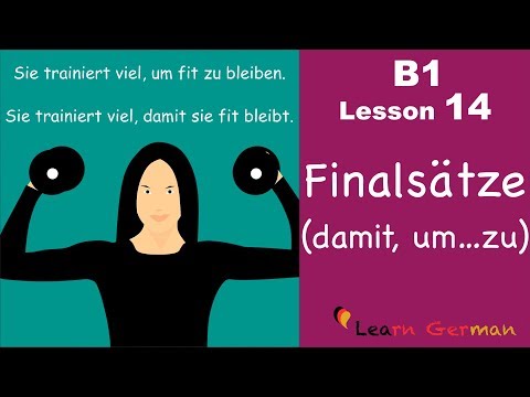 B1 - Lesson 14 | damit, um...zu | Finalsätze | Learn German Intermediate