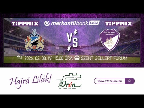 Élő közvetítés: Szeged-Csanád Grosics Akadémia - Békéscsaba 1912 Előre