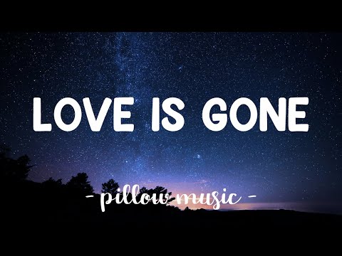 Love Is Gone - Slander (Feat. Dylan Matthew) (Lyrics) 🎵