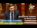 Jean-Louis Thiériot - Ukraine, débat sur la guerre et ses conséquences pour la France