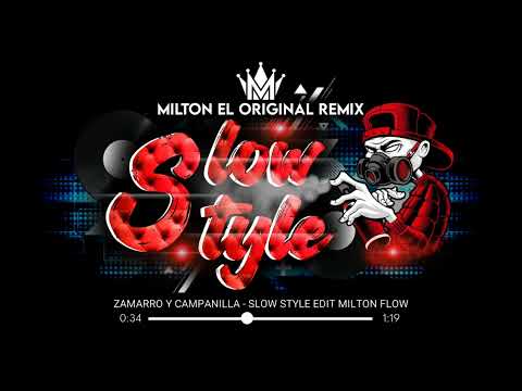 ZAMARRO Y CAMPANILLA - SLOW STYLE EDIT MILTON FLOW
