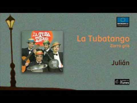La Tubatango / Zorro Gris - Julián