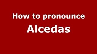 How to pronounce Alcedas