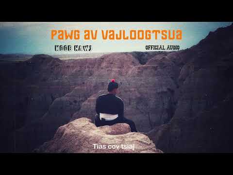 Pawg Av Vajloogtsua - Koob Hawj (Official Audio)