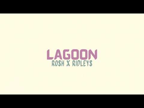 Lagoon - Rosh x Ridleys