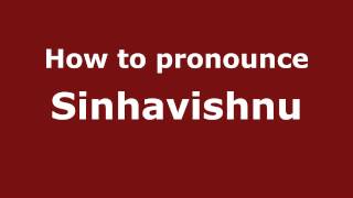 How to pronounce Sinhavishnu