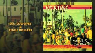 NO KINGS - "Lowlifes & High Rollers" (FULL ALBUM) 2015