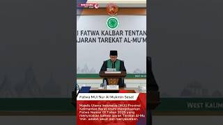 Download lagu Fatwa of the Indonesian Ulema Council (MUI) of West Kalimantan on the Nur Al Mukmin Order #today'... mp3