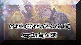 RPG VXA Tutorial Lets Make 003: Creating An NPC