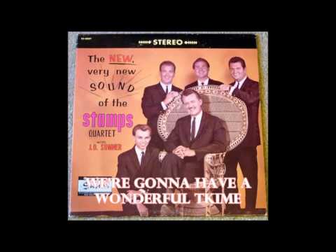 We're Gonna Have A Wonderful Time - The Stamps Quartet with J.D. Sumner