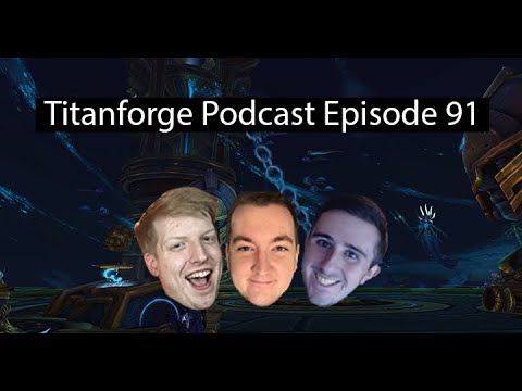 Titanforge Podcast 91 - RIP Death Knights and other 9.1 Discussion