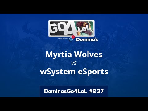 Myrtia Wolves vs. wSystem eSports - Cuartos - Domino's Go4LoL #237