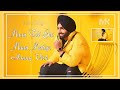 Maan Tod Gai Maan Mithiye Ammy Virk New Panjabi Song MK Production