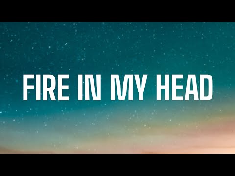 Two Feet - Fire In My Head (Lyrics)