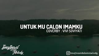 Download lagu UNTUKMU CALON IMAMKU   'IMAJINASI DALAM MELODY' mp3