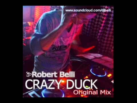 Crazy Duck (Original MIx) DJ Robert Belli -