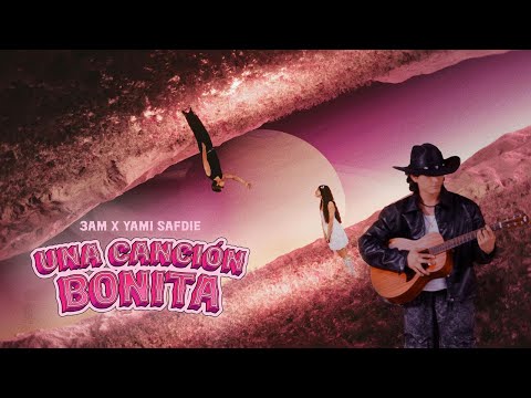 3AM, Yami Safdie - UNA CANCIÓN BONITA (Video Oficial)