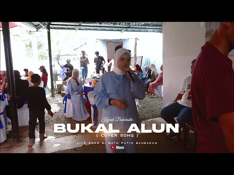 BUKAL ALUN COVER BY KYRAH BOMBASTIC ( IZARA GROUP 📞 0168188966 )