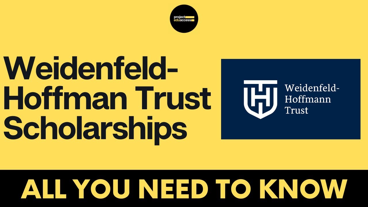 Weidenfeld-Hoffman Trust Scholarships – All you need to know