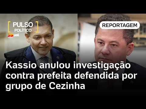Kassio anulou investigação contra prefeita defendida por grupo de Cezinha