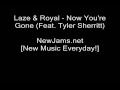 Laze & Royal - Now You're Gone (Feat. Tyler ...