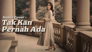 Download lagu Tak Kan Pernah Ada - Geisha || Hanin Cover (Cinematic Pop) mp3