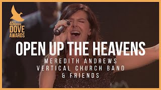 Meredith Andrews, Vertical Church Band, &amp; Friends: "Open Up the Heavens" (45th Dove Awards)