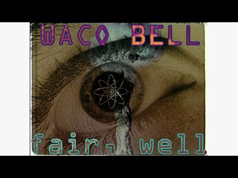 WACO BELL - Featuring Dom  B. - Fair, Well (Lyric Video)