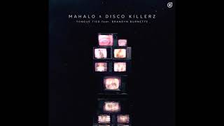Mahalo &amp; Disco Killerz Feat. Brandyn Burnette - Tongue Tied (Extended Mix)