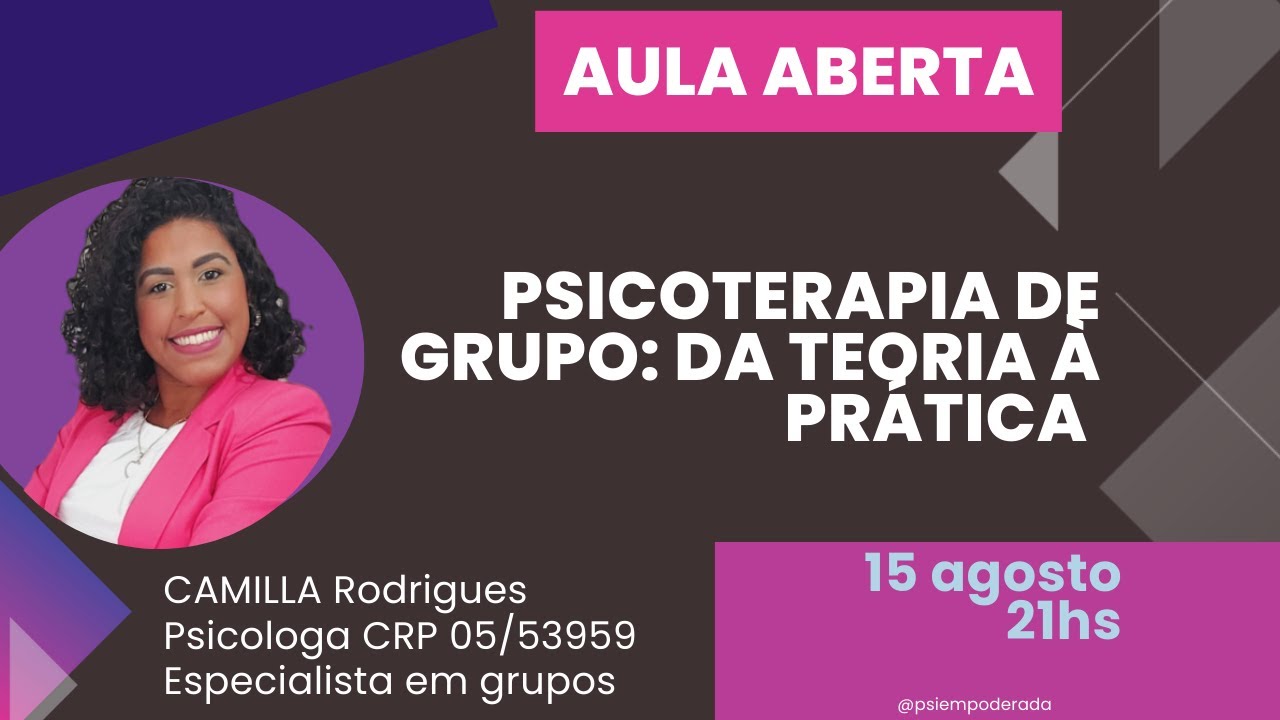 Aula Especial - Psicoterapia de grupo: da teoria à prática