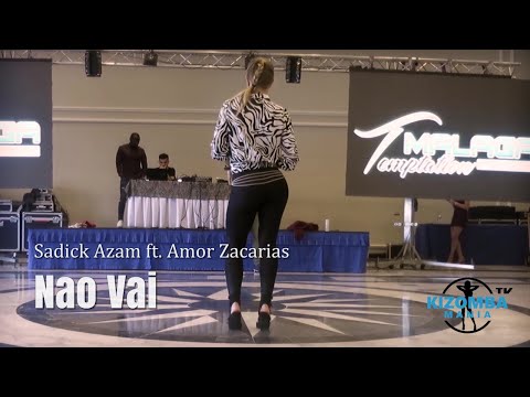 Sadick Azam ft. Amor Zacarias - Nao Vai | Kizomba Music Video | Lady Styling Dance Mix