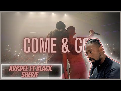 ARRDEE, BLACK SHERIF - COME & GO REMIX | Reaction