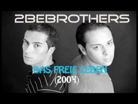 2beBrothers - Das Freie Leben (2004)