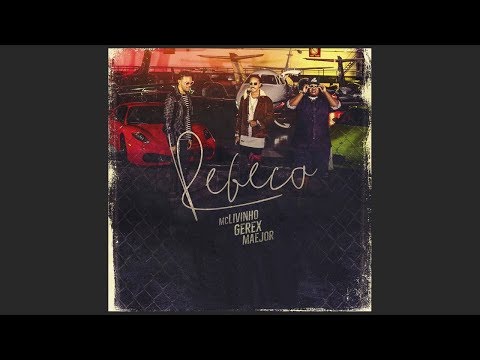 Rebeca - MC Livinho/Maejor/Gerex (Áudio)