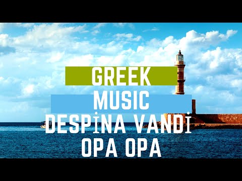 Greek musıc - Despina Vandi - Opa  Opa