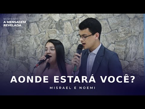Aonde estará você - Misrael e Noemi | Tabernáculo em Santo Amaro - SP