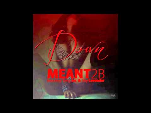 Down - Meant2B feat. Yung Joc and Ray Lavender
