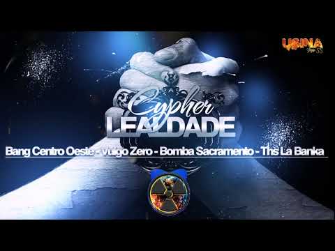 Cypher - Lealdade - Bang Centro Oeste - Vulgo Zero - Bomba - Ths La Banka