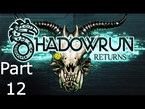 Let's Play Shadowrun Returns Part 12: The Universal Brotherhood's Master Plan