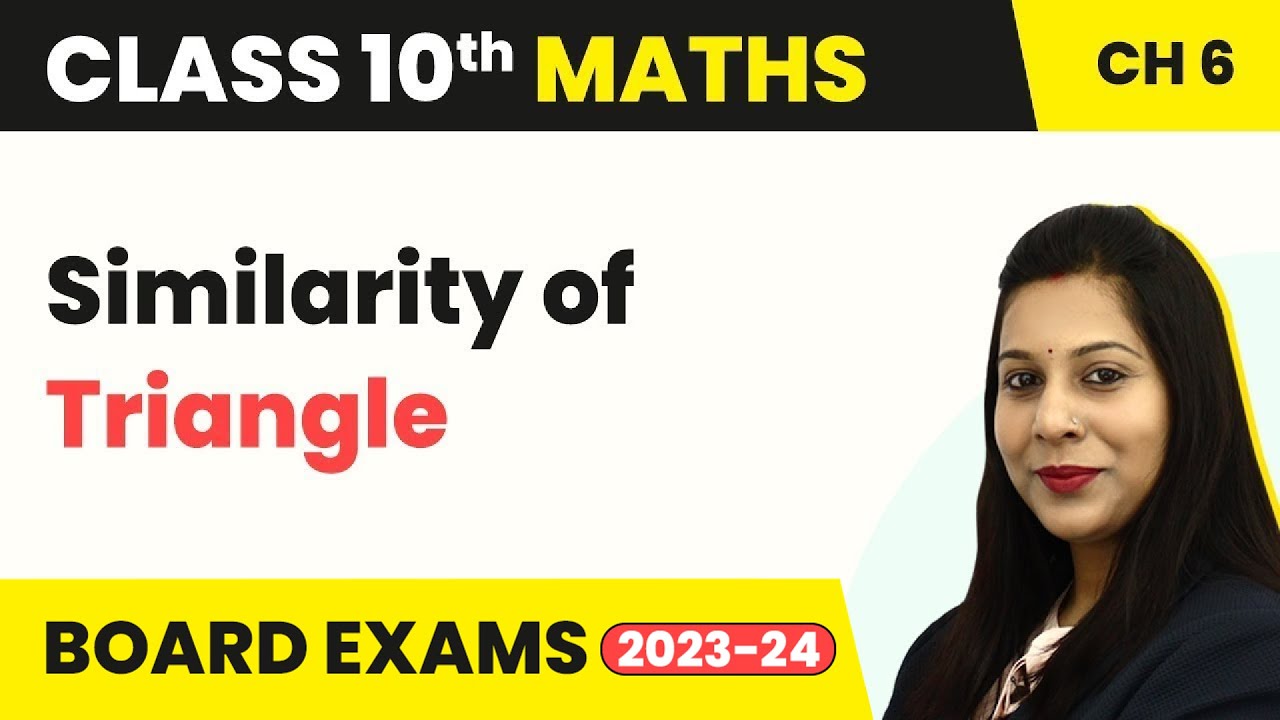 Triangles - Similarity of Triangle | Class 10 Maths Chapter 6 | CBSE 2024-25