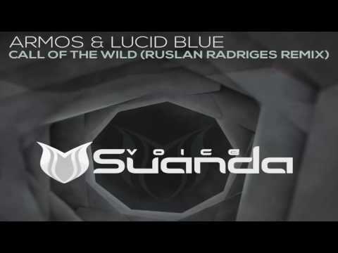 Armos & Lucid Blue - Call Of The Wild (Ruslan Radriges Extended Remix)