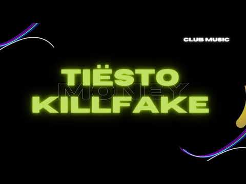 Tiësto, Killfake - Money