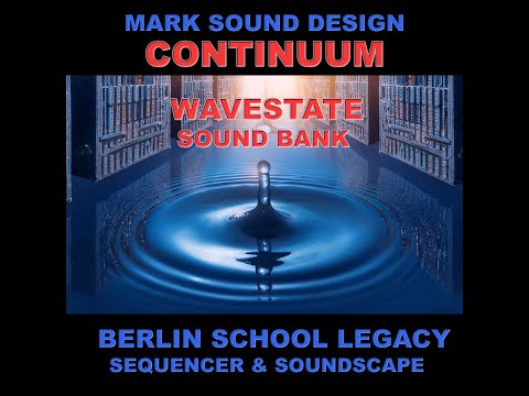SOUND BANK "CONTINUUM – BERLIN SCHOOL LEGACY & SOUNDSCAPE"  FOR KORG WAVESTATE #wavestate #patches