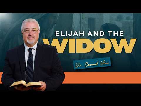 Elijah & The Widow | Dr. Conrad vine