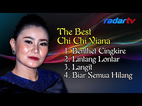 The Best CHI CHI VIANA - Benthet Cingkire, Lintang Lontar, Langit, Biar Semua Hilang