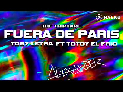 Alexander Dj ❌ Toby Letra ❌ Totoy El Frío - Fuera De París (Parte 3)