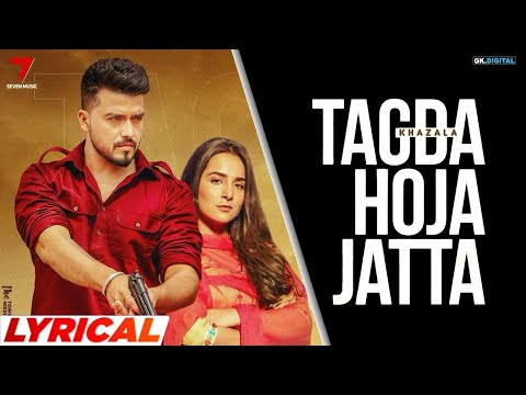 Tagda Hoja Jatta | Lyrical | Khazala Ft Gurlez Akhtar | Shrishti Maan | New Punjabi Song 2021
