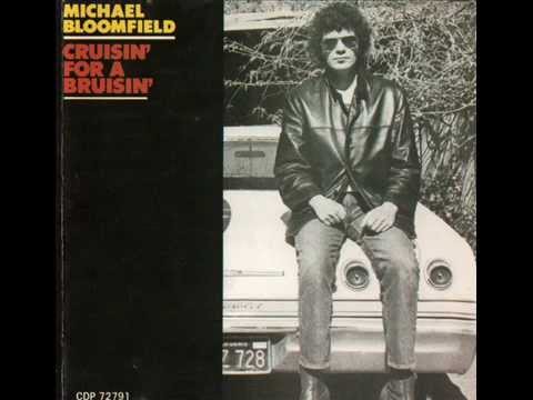 Michael Bloomfield - Cruisin' for a Bruisin' ( Full Album )