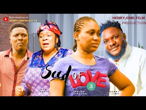 SEED OF LOVE 3- EBUBE NWAGBO, HENRY JIMK, UGO DORIS, PRINCE EMEKA ANI latest 2025 nigerian movies